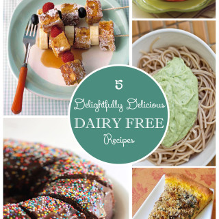 5 Delightfully Delicious Dairy Free Recipes